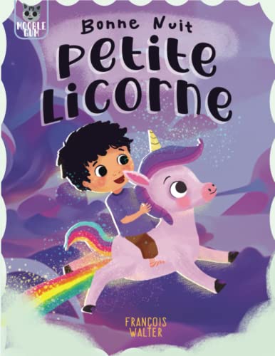 Bonne nuit petite licorne: Une belle histoire du soir pour s’endormir au pays des fées et des licornes Bonne nuit petite licorne: Une belle histoire du soir pour s’endormir au pays des fées et des licornes