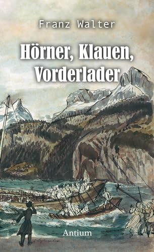 Hörner, Klauen, Vorderlader von Antium Verlag KLG