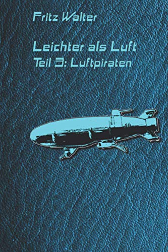 Leichter als Luft: Teil 3: Luftpiraten