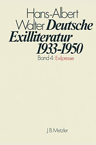 Deutsche Exilliteratur 1933-1950, 7 Bde., Bd.4, Exilpresse: Band 4: Exilpresse