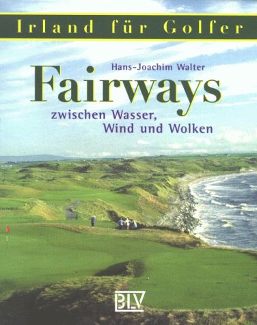 Fairways zwischen Wasser, Wind und Wolken : Irland für Golfer