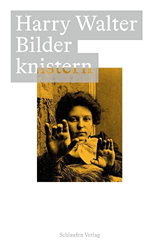 Bilder knistern: 24 Essays. Mit einem Nachwort von Christian Demand.: 24 Essays. Mit einem Vorwort. (Bildfäden) von Schlaufen Verlag