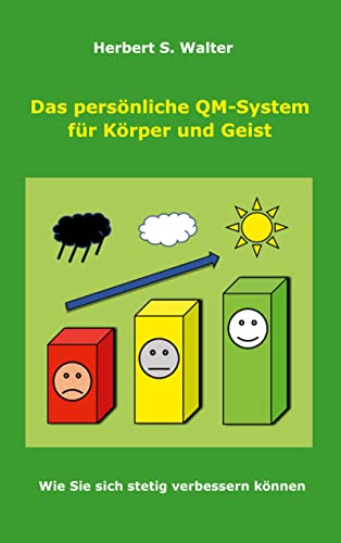Das persönliche QM-System für Körper und Geist: Wie Sie sich stetig verbessern können von TWENTYSIX