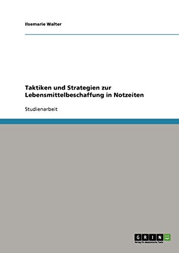 Taktiken und Strategien zur Lebensmittelbeschaffung in Notzeiten von GRIN Verlag