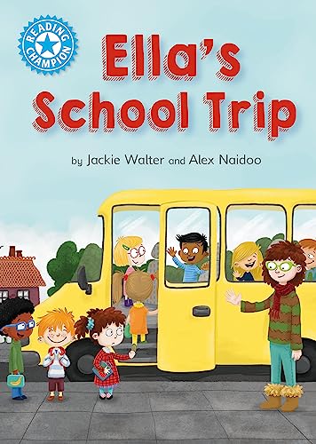 Reading Champion: Ella's School Trip: Independent Reading Blue 4