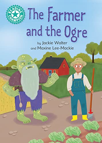 The Farmer and the Ogre: Independent Reading Turquoise 7 (Reading Champion) von Franklin Watts