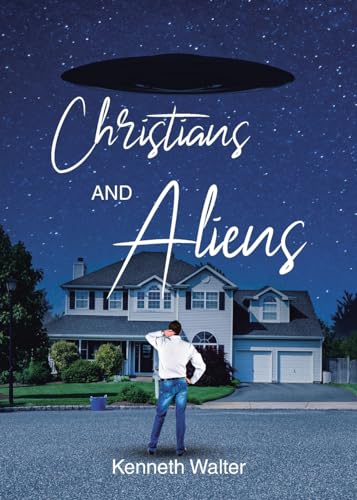 Christians And Aliens von Christian Faith Publishing