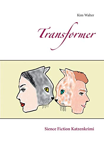 Transformer: Sience Fiction Katzenkrimi von TWENTYSIX