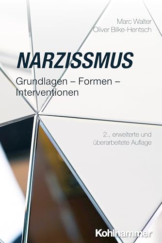 Narzissmus: Grundlagen - Formen - Interventionen