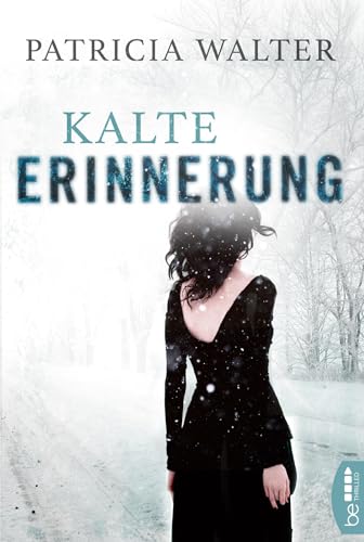 Kalte Erinnerung (Pageturner-Thriller von Patricia Walter) von Lübbe