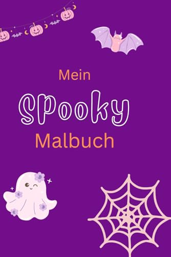 Mein SPOOKY Malbuch: 50 Halloween Motive mit Tieren zum ausmalen für Kinder ab 3 Jahren: „Niedliche Halloween-Abenteuer: Ein Malbuch für kleine Geister“ von Independently published