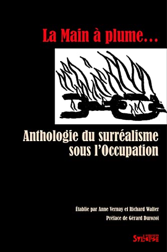 la main a plume: ANTHOLOGIE DU SURREALISME SOUS L'OCCUPATION (0) von SYLLEPSE