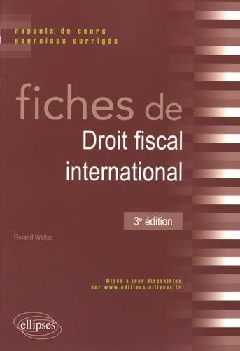 Fiches de droit fiscal international. Rappels de cours et exercices corrigés - 3e édition Fiches de droit fiscal international. Rappels de cours et exercices corrigés - 3e édition