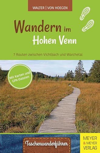 Wandern im Hohen Venn: 7 Routen zwischen Vichtbach und Warchetal (Taschenwanderführer, Band 7)