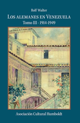 Los Alemanes en Venezuela 1914-1949 von Oscar Todtmann editores