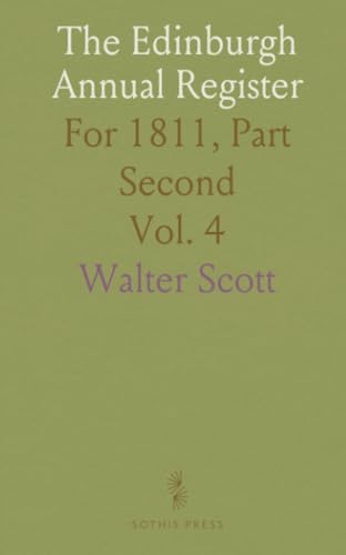 The Edinburgh Annual Register: For 1811, Part Second von Sothis Press