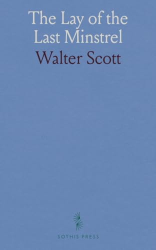 The Lay of the Last Minstrel von Sothis Press