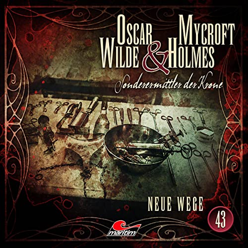 Oscar Wilde & Mycroft Holmes - Folge 43: Neue Wege. Hörspiel.