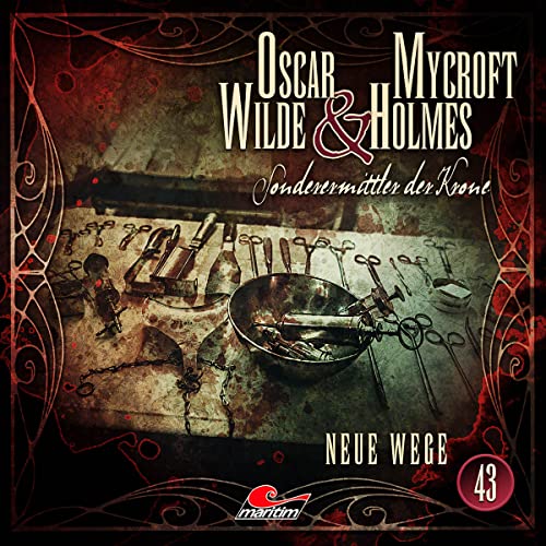 Oscar Wilde & Mycroft Holmes - Folge 43: Neue Wege. Hörspiel. von Lübbe Audio