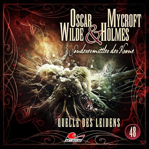 Oscar Wilde & Mycroft Holmes - Folge 48: Quelle des Leidens. Hörspiel. von Lübbe Audio