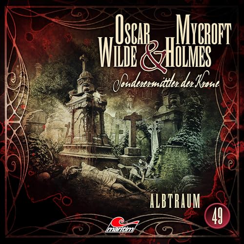 Oscar Wilde & Mycroft Holmes - Folge 49: Albtraum. Hörspiel. von Lübbe Audio