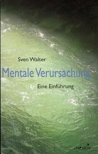 Mentale Verursachung: Eine Einführung