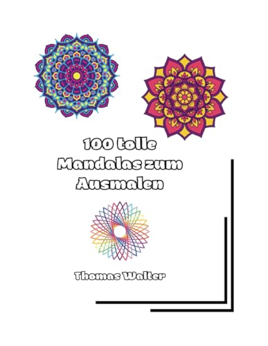 100 tolle Mandalas zum Ausmalen von Independently published
