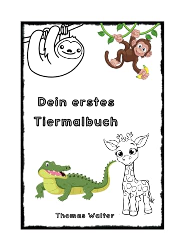 Dein erstes Tiermalbuch von Independently published