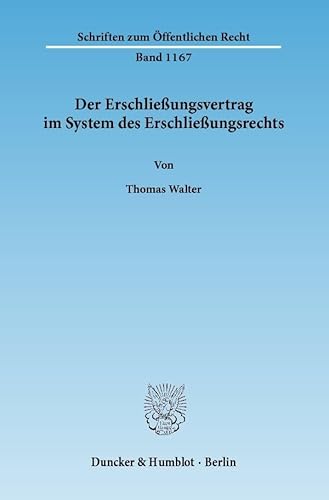 Der Erschließungsvertrag im System des Erschließungsrechts.: Dissertationsschrift (Schriften zum Öffentlichen Recht)