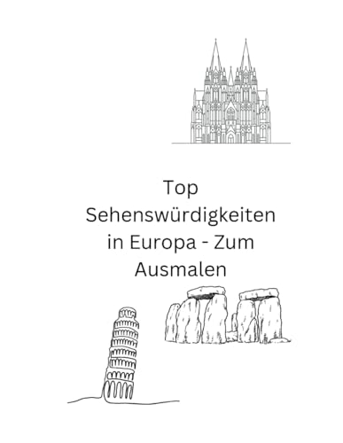 Top Sehenswürdigkeiten in Europa: Zum Ausmalen von Independently published