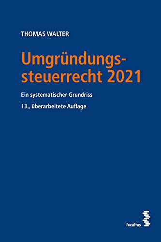 Umgründungssteuerrecht 2021: Ein systematischer Grundriss von facultas.wuv Universitäts