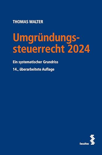 Umgründungssteuerrecht 2024: Ein systematischer Grundriss von facultas.wuv Universitäts