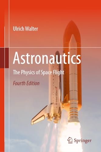 Astronautics: The Physics of Space Flight von Springer