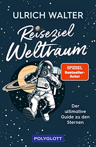Reiseziel Weltraum: Der ultimative Guide zu den Sternen von Polyglott Verlag