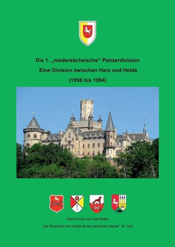 Die 1. "niedersächsische" Panzerdivision - Ein Division zwischen Harz und Heide: "Die Strukturen und Verbände des deutschen Heeres" (6. Teil )