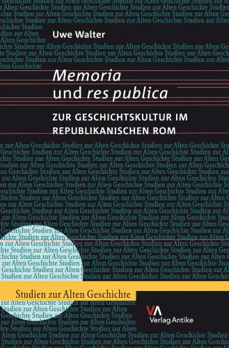 Memoria und res publica: Zur Geschichtskultur im republikanischen Rom (Studien zur Alten Geschichte, Band 1)