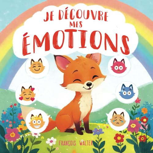 Je découvre mes émotions: une histoire pour apprendre à gérer ses émotions (colère, peur, joie, tristesse, jalousie, amour, confiance en soi) et à ... enfants à partir de 2 ans (tout petits) von Independently published