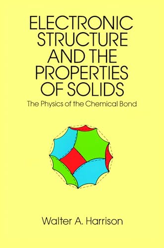 The Electronic Structure and the Properties of Solids: The 1859 Handbook for Westbound Pioneers (Dover Books on Physics)