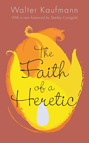 The Faith of a Heretic: Updated Edition von Princeton University Press