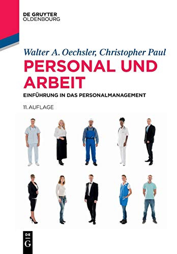 Personal und Arbeit: Einführung in das Personalmanagement (De Gruyter Studium)