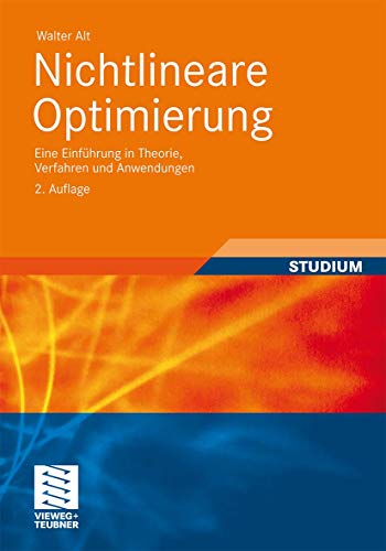 Nichtlineare Optimierung: Eine Einführung in Theorie, Verfahren und Anwendungen (Aufbaukurs Mathematik)