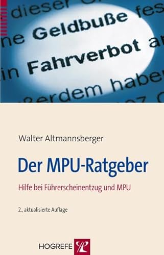Der MPU-Ratgeber: Hilfe bei Führerscheinentzug und MPU von Hogrefe Verlag GmbH + Co.