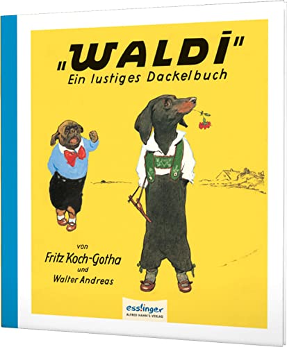 Waldi: Bezauberndes Nostalgiebuch mit Wau-Faktor von Esslinger Verlag