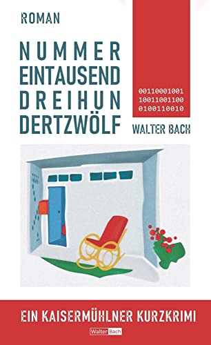 Nummer Eintausenddreihundertzwölf: Ein Kaisermühlner Kurzkrimi von Bookmundo Direct