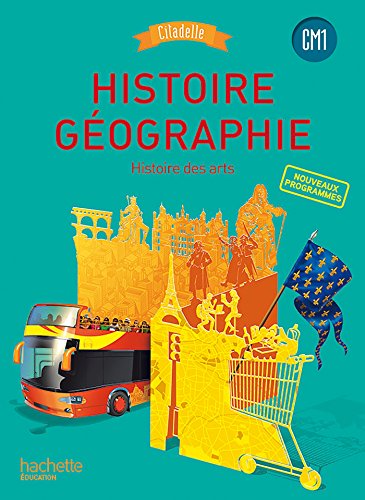 Histoire Geographie CM1 Citadelle Programme 2016: Histoire des arts