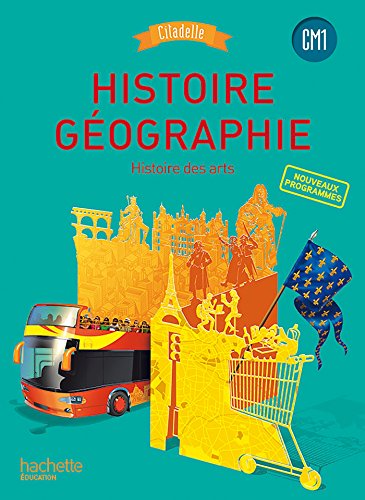 Histoire Geographie CM1 Citadelle Programme 2016: Histoire des arts von HACHETTE EDUC