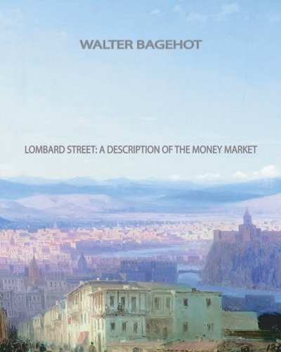 Lombard Street A Description of the Money Market von CreateSpace Independent Publishing Platform