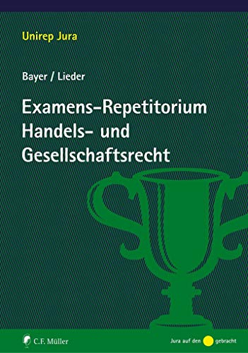 Examens-Repetitorium Handels- und Gesellschaftsrecht (Unirep Jura)