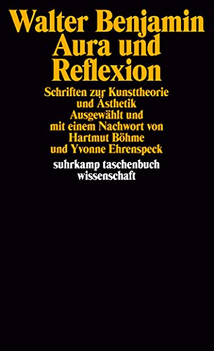 Aura und Reflexion: Schriften zur Kunsttheorie und Ästhetik (suhrkamp taschenbuch wissenschaft) von Suhrkamp Verlag AG