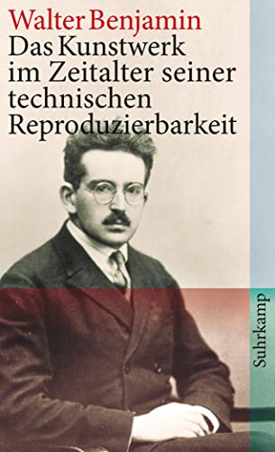 Das Kunstwerk im Zeitalter seiner technischen Reproduzierbarkeit: Drei Studien zur Kunstsoziologie (suhrkamp taschenbuch) von Suhrkamp Verlag AG